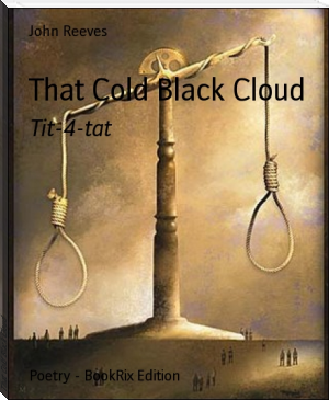 That Cold Black Cloud by John Reeves (top e book reader .txt) 📕 - American Library Books 📚 Read (28910) Books Online Free