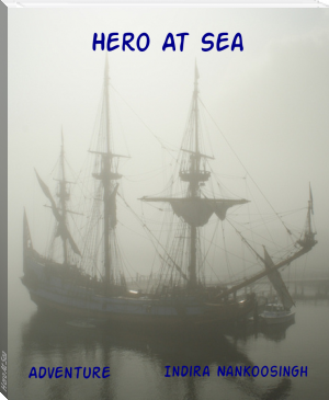 Hero At Sea by Indira Nankoosingh (desktop ebook reader TXT) 📕 - American Library Books 📚 Read (28910) Books Online Free