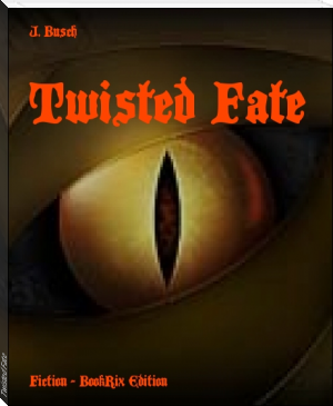 Twisted Fate by J. Busch (i want to read a book TXT) 📕 - American Library Books 📚 Read (28910) Books Online Free