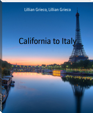 California to Italy by Lillian Grieco, Lillian Grieco (the alpha prince and his bride full story free txt) 📕 - American Library Books 📚 Read (28910) Books Online Free