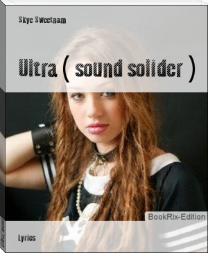 Ultra ( sound solider ) by Skye Sweetnam (book series to read TXT) 📕 - American Library Books 📚 Read (28910) Books Online Free