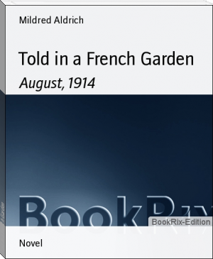 Told in a French Garden by Mildred Aldrich (howl and other poems txt) 📕 - American Library Books 📚 Read (28910) Books Online Free