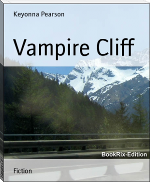 Vampire Cliff by Keyonna Pearson (essential reading TXT) 📕 - American Library Books 📚 Read (28910) Books Online Free