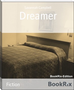 Dreamer by Savannah Campbell (ink ebook reader .txt) 📕 - American Library Books 📚 Read (28910) Books Online Free
