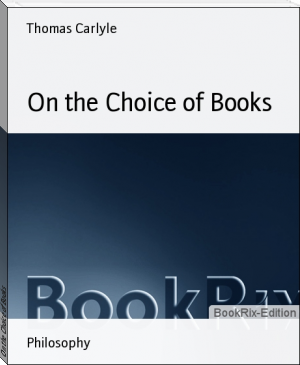 On the Choice of Books by Thomas Carlyle (feel good fiction books .txt) 📕 - American Library Books 📚 Read (28910) Books Online Free