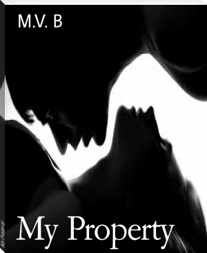 My Property by M.V. B (fastest ebook reader .txt) 📕 - American Library Books 📚 Read (28910) Books Online Free