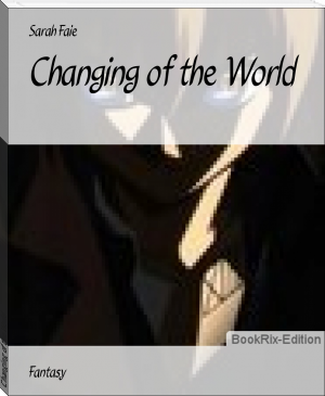 Changing of the World by Sarah Faie (best e books to read .txt) 📕 - American Library Books 📚 Read (28910) Books Online Free