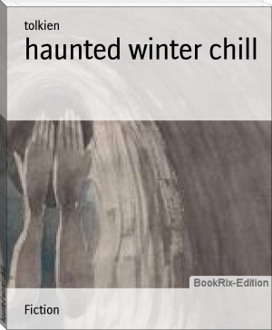 haunted winter chill by tolkien (best classic books to read .TXT) 📕 - American Library Books 📚 Read (28910) Books Online Free