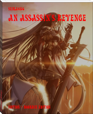 An Assassin's Revenge by Seika456 (best fiction books to read txt) 📕 - American Library Books 📚 Read (28910) Books Online Free