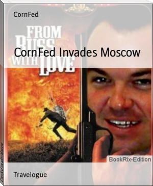 CornFed Invades Moscow by CornFed (superbooks4u .TXT) 📕 - American Library Books 📚 Read (28910) Books Online Free