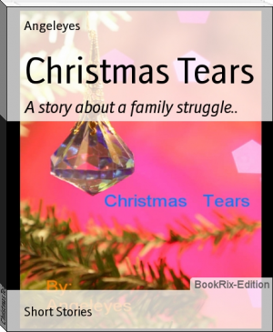 Christmas Tears by Angeleyes (the gingerbread man read aloud .TXT) 📕 - American Library Books 📚 Read (28910) Books Online Free