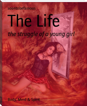 The Life by soontobefamous (rocket ebook reader TXT) 📕 - American Library Books 📚 Read (28910) Books Online Free