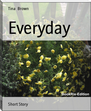 Everyday by Tina  Brown (best summer books .txt) 📕 - American Library Books 📚 Read (28910) Books Online Free