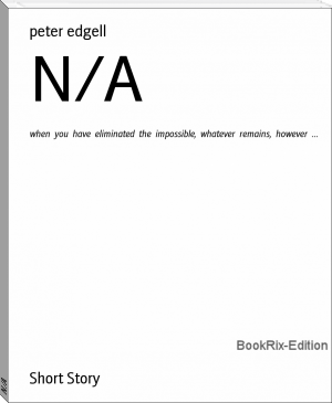 N/A by peter edgell (ebook reader screen txt) 📕 - American Library Books 📚 Read (28910) Books Online Free
