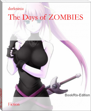 The Days of ZOMBIES by darkninja (top rated books of all time txt) 📕 - American Library Books 📚 Read (28910) Books Online Free