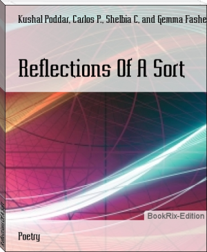 Reflections Of A Sort by Kushal Poddar, Carlos P., Shelbia C, and Gemma Fasheun (books for 9th graders .TXT) 📕 - American Library Books 📚 Read (28910) Books Online Free