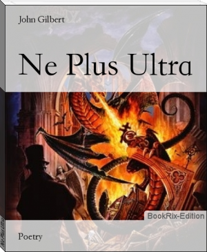 Ne Plus Ultra by John Gilbert (best books to read now .TXT) 📕 - American Library Books 📚 Read (28910) Books Online Free
