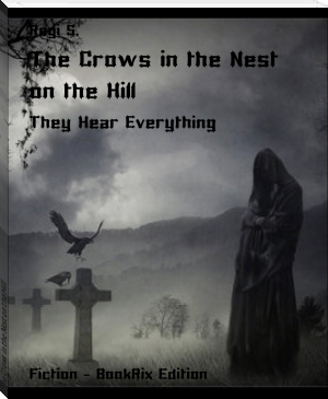 The Crows in the Nest on the Hill by Regi S. (smart ebook reader TXT) 📕 - American Library Books 📚 Read (28910) Books Online Free