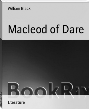 Macleod of Dare by William Black (book club reads TXT) 📕 - American Library Books 📚 Read (28910) Books Online Free