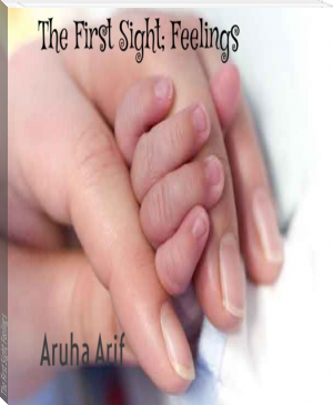 The First Sight; Feelings by Aruha Arif (best books to read for teens txt) 📕 - American Library Books 📚 Read (28910) Books Online Free