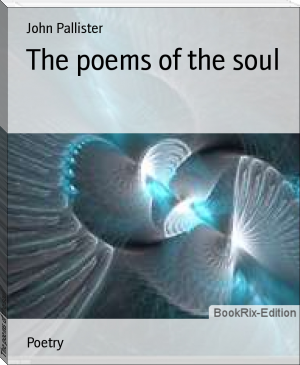 The poems of the soul by John Pallister (little red riding hood ebook free TXT) 📕 - American Library Books 📚 Read (28910) Books Online Free