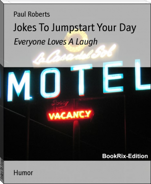 Jokes To Jumpstart Your Day by Paul Roberts (i read a book .txt) 📕 - American Library Books 📚 Read (28910) Books Online Free