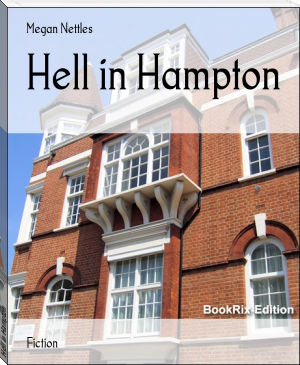 Hell in Hampton by Megan Nettles (best big ereader TXT) 📕 - American Library Books 📚 Read (28910) Books Online Free
