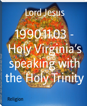 1990.11.03 - Holy Virginia’s speaking with the Holy Trinity by Lord Jesus (epub e reader .txt) 📕 - American Library Books 📚 Read (28910) Books Online Free