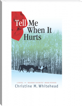 Tell Me When it Hurts by Christine Whitehead (motivational books to read TXT) 📕 - American Library Books 📚 Read (28910) Books Online Free