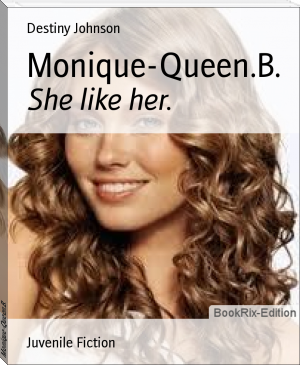 Monique-Queen.B. by Destiny Johnson (the reader ebook TXT) 📕 - American Library Books 📚 Read (28910) Books Online Free