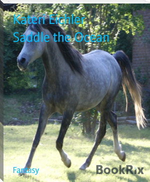 Saddle the Ocean by Kateri Eichler (little readers txt) 📕 - American Library Books 📚 Read (28910) Books Online Free