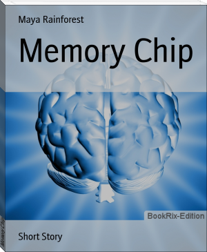 Memory Chip by Maya Rainforest (good novels to read .txt) 📕 - American Library Books 📚 Read (28910) Books Online Free