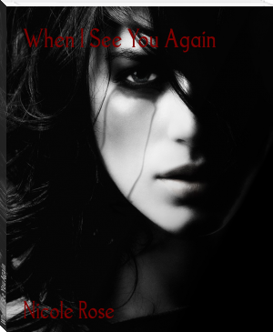 When I See You Again by Nicole Rose (funny books to read TXT) 📕 - American Library Books 📚 Read (28910) Books Online Free