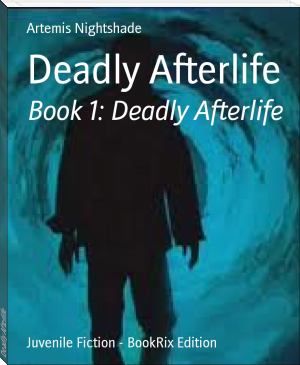 Deadly Afterlife by Artemis Nightshade (read my book TXT) 📕 - American Library Books 📚 Read (28910) Books Online Free