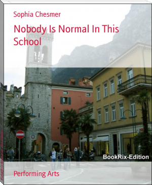 Nobody Is Normal In This School by Sophia Chesmer (speed reading book .txt) 📕 - American Library Books 📚 Read (28910) Books Online Free