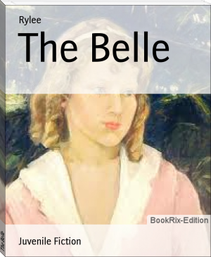The Belle by Rylee (best summer reads of all time txt) 📕 - American Library Books 📚 Read (28910) Books Online Free