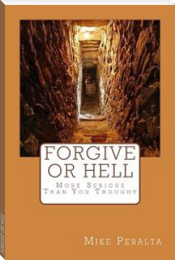 FORGIVE OR HELL by Mike Peralta (fantasy books to read .txt) 📕 - American Library Books 📚 Read (28910) Books Online Free