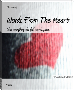 Words From The Heart by Christine K.J (free novels txt) 📕 - American Library Books 📚 Read (28910) Books Online Free