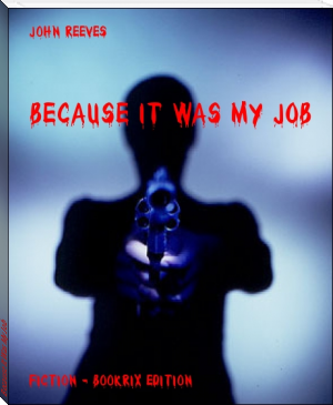 Because It Was My Job by John Reeves (book series for 12 year olds .TXT) 📕 - American Library Books 📚 Read (28910) Books Online Free