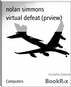 virtual defeat (prview) by nolan simmons (13 ebook reader .TXT) 📕 - American Library Books 📚 Read (28910) Books Online Free