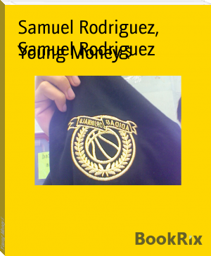 Young Money $ by Samuel Rodriguez, Samuel Rodriguez (sight word books .TXT) 📕 - American Library Books 📚 Read (28910) Books Online Free