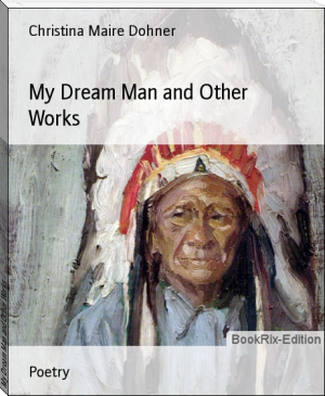 My Dream Man and Other Works by Christina Maire Dohner (philippa perry book .TXT) 📕 - American Library Books 📚 Read (28910) Books Online Free