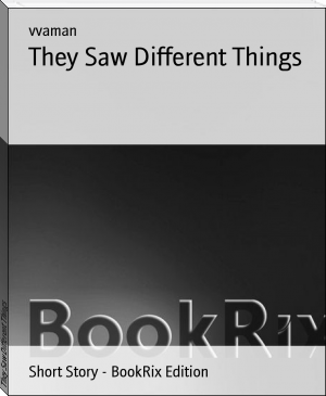 They Saw Different Things by vvaman (android based ebook reader .txt) 📕 - American Library Books 📚 Read (28910) Books Online Free