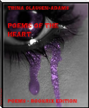 Poems of the Heart by Trina Clausen-Adams (tools of titans ebook .TXT) 📕 - American Library Books 📚 Read (28910) Books Online Free