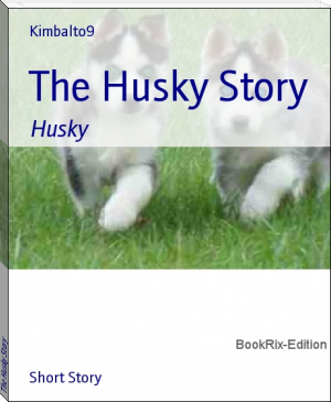 The Husky Story by Kimbalto9 (best books to read ever txt) 📕 - American Library Books 📚 Read (28910) Books Online Free