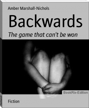 Backwards by Amber Marshall-Nichols (black female authors TXT) 📕 - American Library Books 📚 Read (28910) Books Online Free