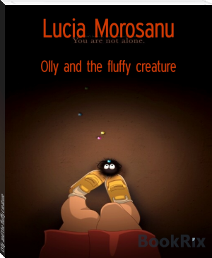 Olly and the fluffy creature by Lucia Morosanu (classic books for 10 year olds .TXT) 📕 - American Library Books 📚 Read (28910) Books Online Free