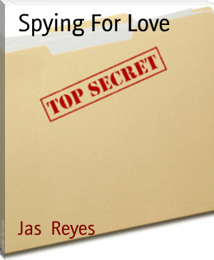 Spying For Love by Jas  Reyes (ebook reader below 3000 .txt) 📕 - American Library Books 📚 Read (28910) Books Online Free