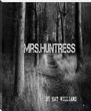 MRS.HUNTRESS by Kat W. (love novels in english .txt) 📕 - American Library Books 📚 Read (28910) Books Online Free