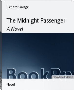 The Midnight Passenger by Richard Savage (best ebook reader android .txt) 📕 - American Library Books 📚 Read (28910) Books Online Free